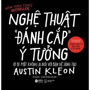 Bìa sách Nghệ Thuật Đánh Cắp Ý Tưởng - Austin Kleon