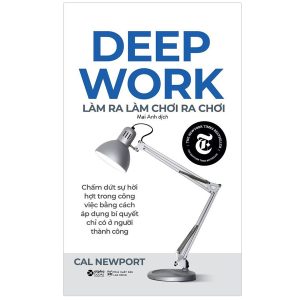 Bìa sách Làm Việc Sâu (Deep Work) - Cal Newport