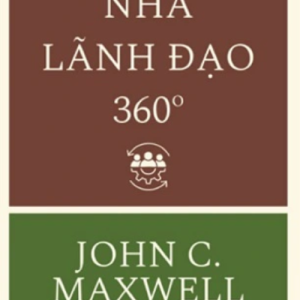 Bìa sách Nhà Lãnh Đạo 360 Độ - John C. Maxwell