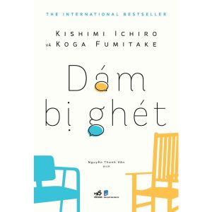 Bìa sách Dám Bị Ghét - Kishimi Ichiro, Koga Fumitake