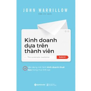 Bìa sách Kinh Doanh Dựa Trên Thành Viên - John Warrillow