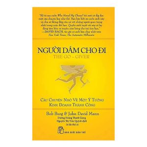 Bìa sách Người Dám Cho Đi - Bob Burg, John David Mann